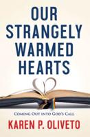 Our Strangely Warmed Hearts: Coming Out Into God's Call