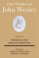 Works of John Wesley Volume 32: Medical and Health Writings