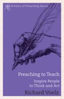 Preaching to Teach: Inspire People to Think and ACT