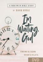 Im Waiting, God - Women's Bible Study Video Content