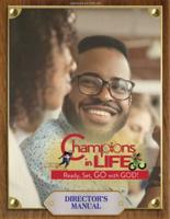 Vacation Bible School (VBS) 2020 Champions in Life Director's Manual