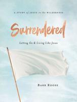 Surrendered - Women's Bible Study Participant Workbook