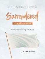 Surrendered - Women's Bible Study Leader Guide