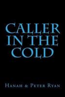 Caller in the Cold