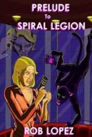 Prelude to Spiral Legion