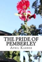 The Pride of Pemberley: A Pride & Prejudice Variation