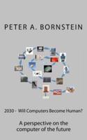 2030 - Will Computers Become Human?