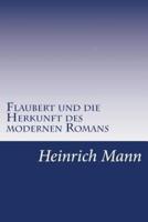 Flaubert Und Die Herkunft Des Modernen Romans