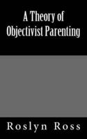 A Theory of Objectivist Parenting