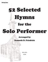 52 Selected Hymns for the Solo Performer-String Bass Version