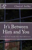 It's Between Him & You