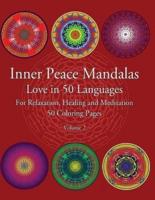 Inner Peace Mandalas Love in 50 Languages For Reflection, Healing and Meditation 50 Coloring Pages