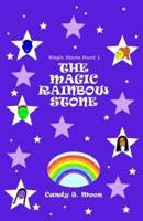 The Magic Rainbow Stone