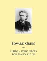 Grieg - Lyric Pieces for Piano, Op. 38
