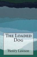 The Loaded Dog