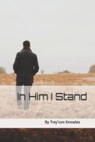 In Him I Stand