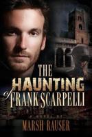 The Haunting Of Frank Scarpelli