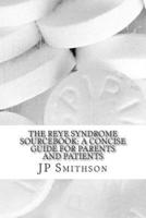 The Reye Syndrome Sourcebook
