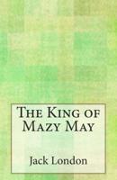 The King of Mazy May