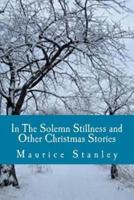 In the Solemn Stillness and Other Christmas Stories