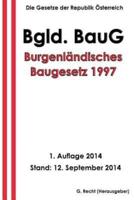 Burgenlandisches Baugesetz 1997 - Bgld. Baug