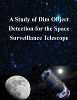 A Study of Dim Object Detection for the Space Surveillance Telescope