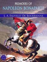 Memoirs of Napoleon Bonaparte: Complete & Illustrated