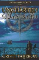 Uncharted Secrets (Uncharted Secrets, Book 1)
