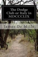 The Dodge Club or Italy in MDCCCLIX