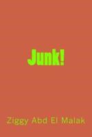 Junk!