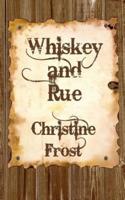 Whiskey and Rue