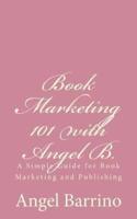 Book Marketing 101 With Angel B.