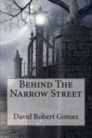 Behind the Narrow Street