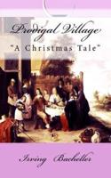 Prodigal Village: "A Christmas Tale"