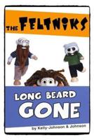 The Feltniks Long Beard Gone