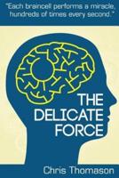 The Delicate Force