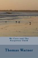 We Care and the Forgotten Child