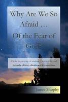 Why Are We So Afraid ... Of the Fear of God?