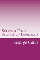 Strange True Stories of Louisiana