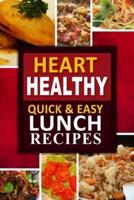 Heart Healthy - Quick and Easy Lunch Recipes
