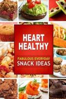 Heart Healthy Fabulous Everyday Snack Ideas