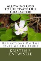 Allowing God To Cultivate Our Character