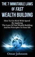 The 7 Immutable Laws Of Fast Wealth Building