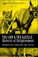 The Lion & The Gazelle - Dialectic of enlightenment