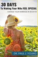 30 Days to Making Your Wife Feel Special