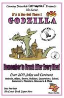 Godzilla - Remember to Brush After Every Meal - Over 200 Jokes ] Cartoons - Animals, Aliens, Sports, Holidays, Occupations, School, Computers, Monsters, Dinosaurs & More - In Black and White