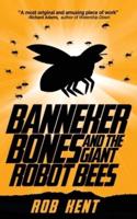 Banneker Bones and the Giant Robot Bees
