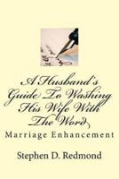 A Husband's Guide to Washing His Wife With the Word