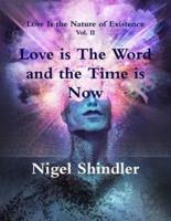 Love Is the Word and the Time Is Now