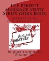 The Perfect Marriage Study Series Work Book